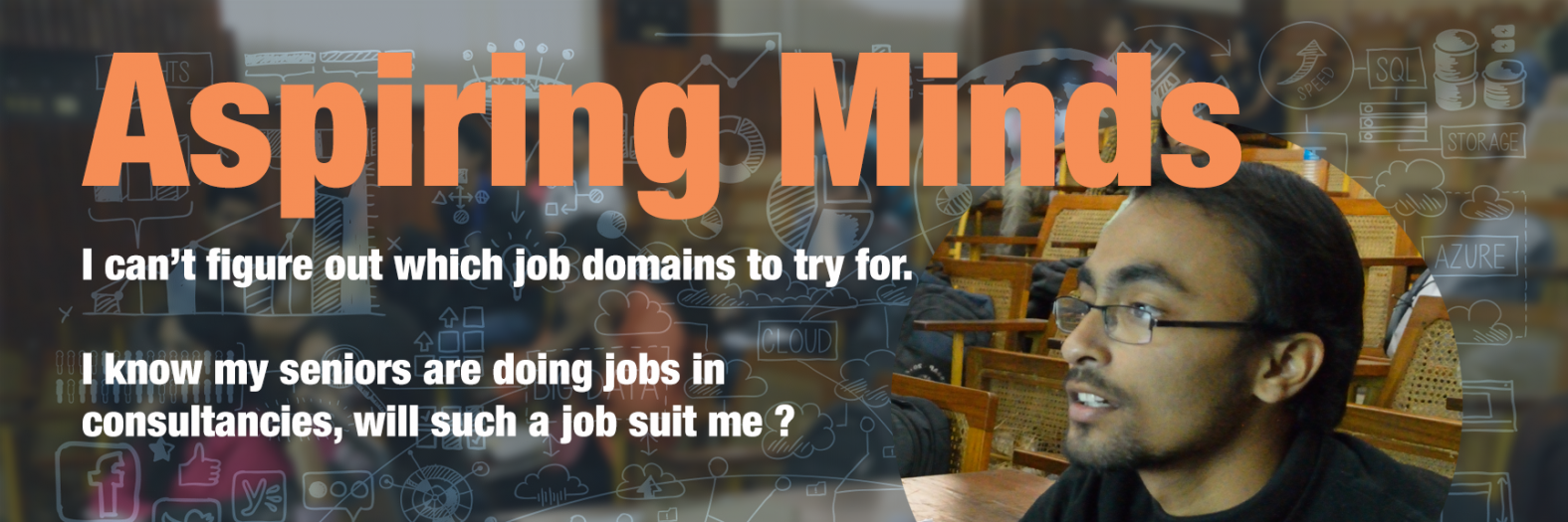Aspiring Minds, I can’t figure out which job domains to try for.  I know my seniors are doing jobs in  consultancies, will such a job suit me ?