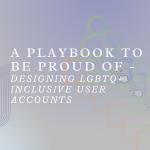 Colorful gradient background with the text "A Playbook to be Proud Of: Implementing Inclusivity"