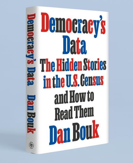 Book cover: Democracy's Data: The Hidden Stories in the US Census and How to Read Them