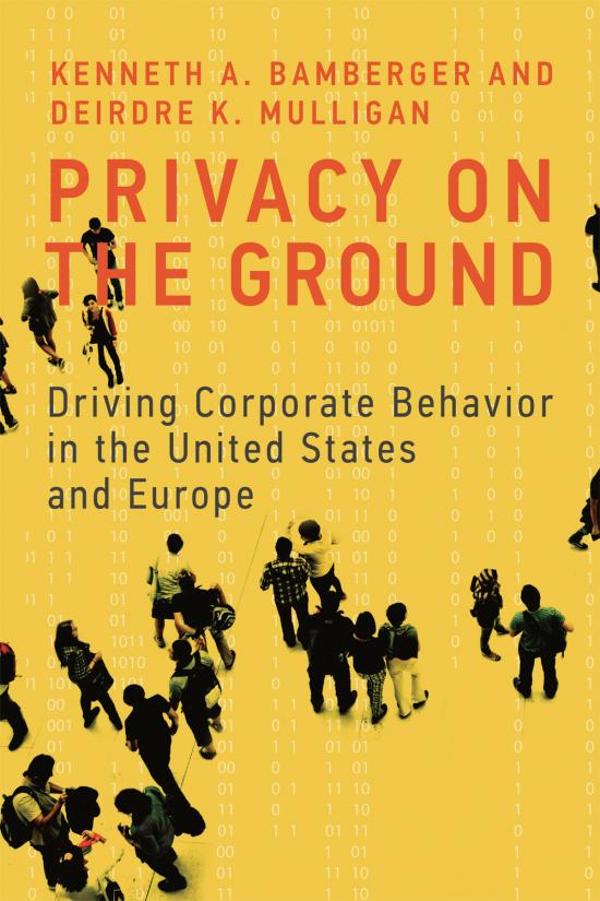  Privacy on the Ground: Driving Corporate Behavior in the United States and Europe